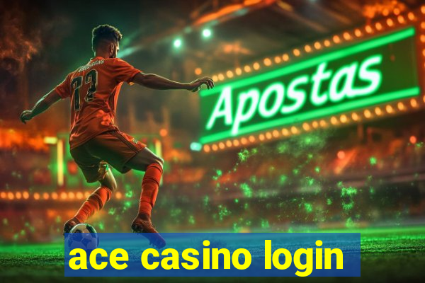 ace casino login